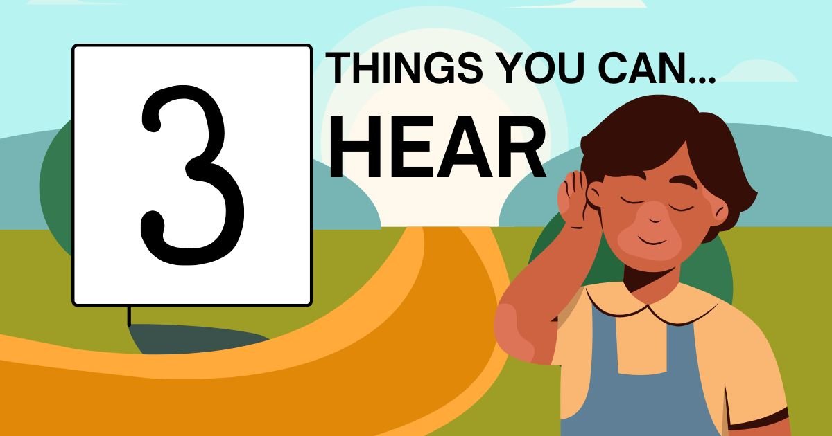 Three Things You Can Hear