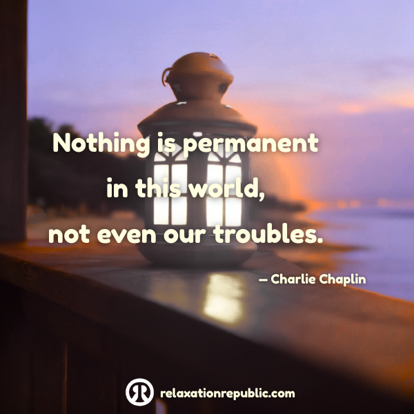 Nothing is permanent in this world