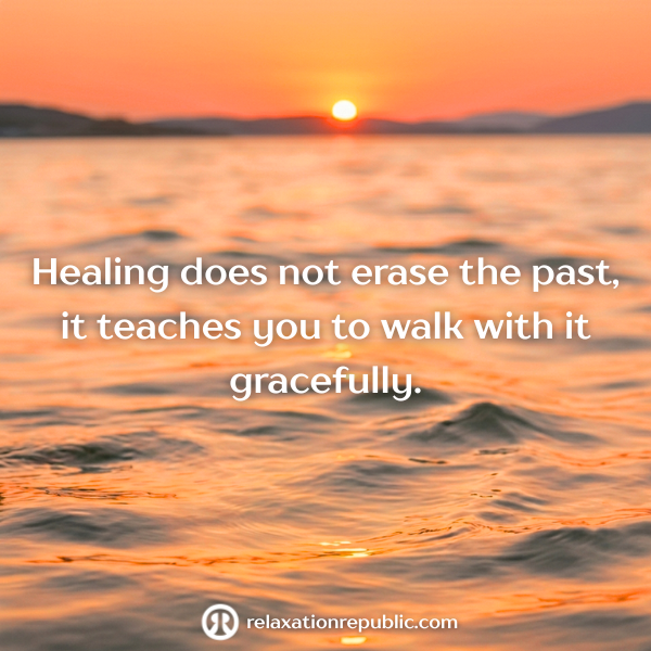 Healing does not erase the past