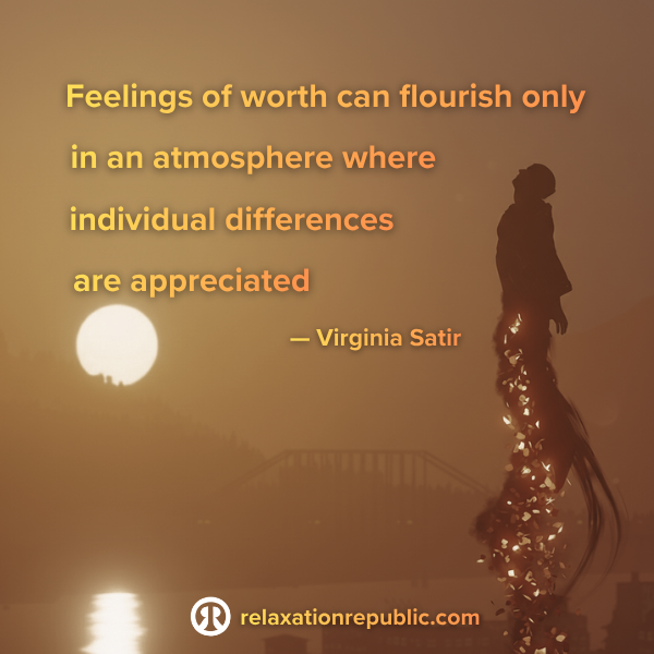 Feelings of worth can flourish only