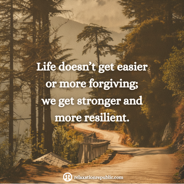 Life doesn’t get easier